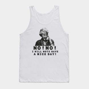 Bea Arthur I Will Not Have a Nice Day Tank Top